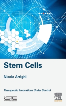 Stem Cells : Therapeutic Innovations under Control, Hardback Book Stem Cells : Therapeutic Innovations under Control, Hardback Book