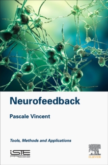 Neurofeedback : Tools, Methods and Applications, Hardback Book Neurofeedback : Tools, Methods and Applications, Hardback Book