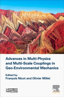 Advances in Multi-Physics and Multi-Scale Couplings in Geo-Environmental Mechanics, Hardback Book Advances in Multi-Physics and Multi-Scale Couplings in Geo-Environmental Mechanics, Hardback Book