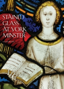 Stained Glass at York Minster, Paperback / softback Book Stained Glass at York Minster, Paperback / softback Book
