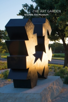 The Art Garden : Wichita Art Museum, Paperback Book The Art Garden : Wichita Art Museum, Paperback Book