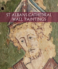 St Albans Cathedral Wall Paintings, Paperback / softback Book St Albans Cathedral Wall Paintings, Paperback / softback Book