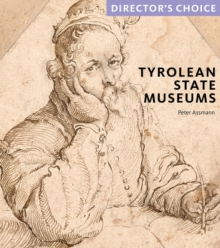 Tyrolean State Museums : Director's Choice