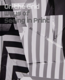 On the Grid : Ways of Seeing in Print