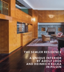 The Semler Residence : A Unique Interior by Adolf Loos and Heinrich Kulka in Pilsen