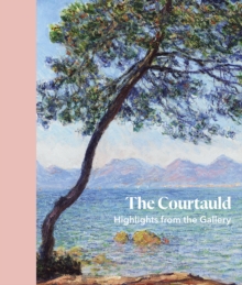 The Courtauld : Highlights From The Gallery