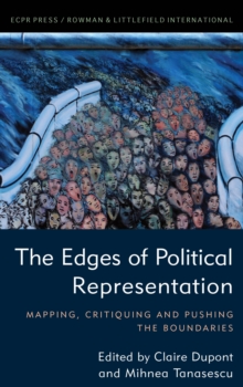 The Edges of Political Representation : Mapping, Critiquing and Pushing the Boundaries, Hardback Book The Edges of Political Representation : Mapping, Critiquing and Pushing the Boundaries, Hardback Book