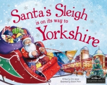 Santa's Sleigh is on its Way to Yorkshire, Hardback Book Santa's Sleigh is on its Way to Yorkshire, Hardback Book