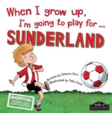 When I Grow Up I'm Going to Play for Sunderland, Hardback Book When I Grow Up I'm Going to Play for Sunderland, Hardback Book