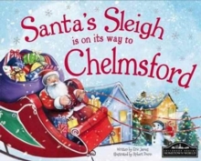 Santa's Sleigh is on it's Way to Chelmsford, Hardback Book Santa's Sleigh is on it's Way to Chelmsford, Hardback Book