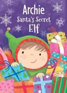 Archie - Santa's Secret Elf, Hardback Book Archie - Santa's Secret Elf, Hardback Book