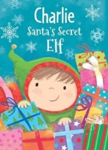 Charlie - Santa's Secret Elf, Hardback Book Charlie - Santa's Secret Elf, Hardback Book