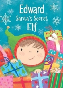 Edward - Santa's Secret Elf, Hardback Book Edward - Santa's Secret Elf, Hardback Book