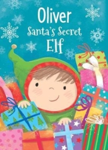 Oliver - Santa's Secret Elf, Hardback Book Oliver - Santa's Secret Elf, Hardback Book