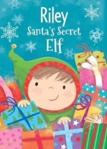 Riley - Santa's Secret Elf, Hardback Book Riley - Santa's Secret Elf, Hardback Book