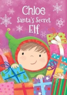 Chloe - Santa's Secret Elf, Hardback Book Chloe - Santa's Secret Elf, Hardback Book