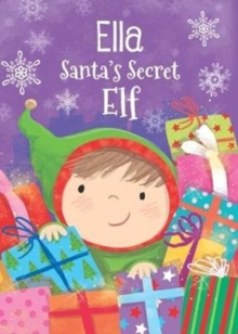 Ella - Santa's Secret Elf, Hardback Book Ella - Santa's Secret Elf, Hardback Book