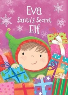Eva - Santa's Secret Elf, Hardback Book Eva - Santa's Secret Elf, Hardback Book
