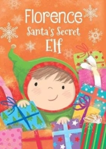 Florence - Santa's Secret Elf, Hardback Book Florence - Santa's Secret Elf, Hardback Book