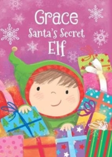 Grace - Santa's Secret Elf, Hardback Book Grace - Santa's Secret Elf, Hardback Book