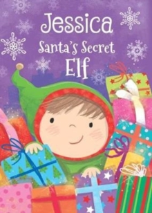 Jessica - Santa's Secret Elf, Hardback Book Jessica - Santa's Secret Elf, Hardback Book