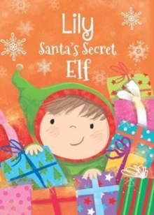 Lily - Santa's Secret Elf, Hardback Book Lily - Santa's Secret Elf, Hardback Book