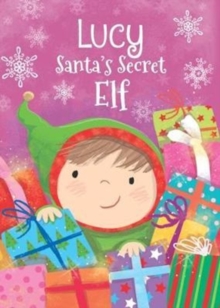 Lucy - Santa's Secret Elf, Hardback Book Lucy - Santa's Secret Elf, Hardback Book