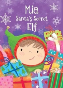Mia - Santa's Secret Elf, Hardback Book Mia - Santa's Secret Elf, Hardback Book