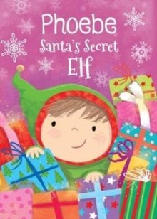 Phoebe - Santa's Secret Elf, Hardback Book Phoebe - Santa's Secret Elf, Hardback Book