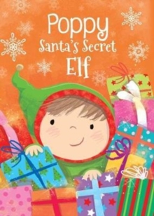 Poppy - Santa's Secret Elf, Hardback Book Poppy - Santa's Secret Elf, Hardback Book
