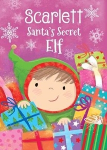 Scarlett - Santa's Secret Elf, Hardback Book Scarlett - Santa's Secret Elf, Hardback Book