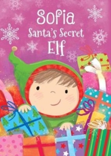 Sofia - Santa's Secret Elf, Hardback Book Sofia - Santa's Secret Elf, Hardback Book