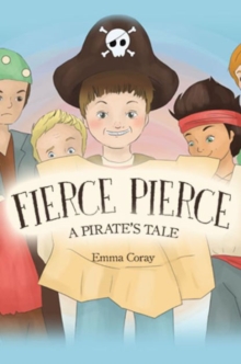Fierce Pierce: A Pirate's Tale, Hardback Book Fierce Pierce: A Pirate's Tale, Hardback Book