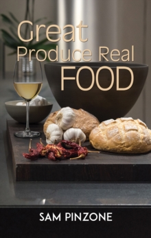 Great Produce Real Food, Hardback Book Great Produce Real Food, Hardback Book