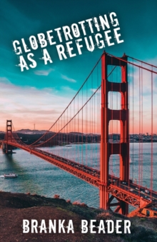 Globetrotting as a Refugee, Paperback Book Globetrotting as a Refugee, Paperback Book