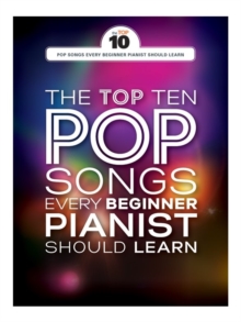 Top Ten Pop Songs Every Beginner Pianist Should Learn, Paperback Book Top Ten Pop Songs Every Beginner Pianist Should Learn, Paperback Book