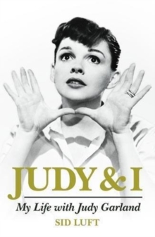 Judy and I: My Life with Judy Garland, Hardback Book Judy and I: My Life with Judy Garland, Hardback Book