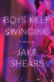 Boys Keep Swinging : A Memoir