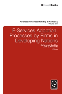 E-Services Adoption : Processes by Firms in Developing Nations