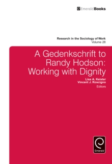 A Gedenkschrift to Randy Hodson : Working with Dignity, Hardback Book A Gedenkschrift to Randy Hodson : Working with Dignity, Hardback Book