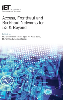 Access, Fronthaul and Backhaul Networks for 5G & Beyond, Hardback Book Access, Fronthaul and Backhaul Networks for 5G & Beyond, Hardback Book