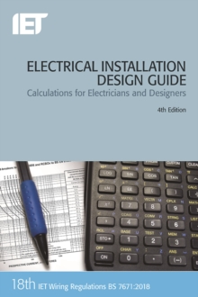Electrical Installation Design Guide : Calculations for Electricians and Designers, Paperback / softback Book Electrical Installation Design Guide : Calculations for Electricians and Designers, Paperback / softback Book