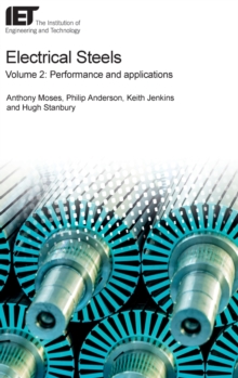 Electrical Steels : Performance and applications Volume 2, Hardback Book Electrical Steels : Performance and applications Volume 2, Hardback Book