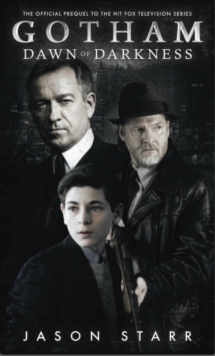 Gotham : Dawn of Darkness, Paperback / softback Book Gotham : Dawn of Darkness, Paperback / softback Book