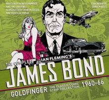 The Complete James Bond: Goldfinger - The Classic Comic Strip Collection 1960-66