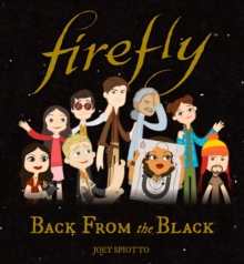 Firefly : Back From the Black, Hardback Book Firefly : Back From the Black, Hardback Book