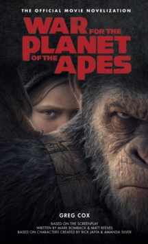 War for the Planet of the Apes : Official Movie Novelization, Paperback Book War for the Planet of the Apes : Official Movie Novelization, Paperback Book