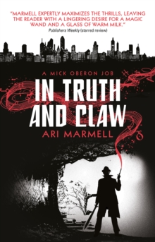 In Truth and Claw (a Mick Oberon Job #4), Paperback / softback Book In Truth and Claw (a Mick Oberon Job #4), Paperback / softback Book