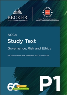 ACCA Approved - P1 Governance, Risk and Ethics (September 2017 to June 2018 exams) : Study Text, Paperback Book ACCA Approved - P1 Governance, Risk and Ethics (September 2017 to June 2018 exams) : Study Text, Paperback Book