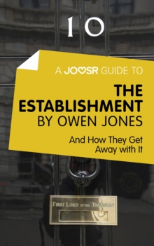 A Joosr Guide to... The Establishment by Owen Jones : And How They Get Away with it